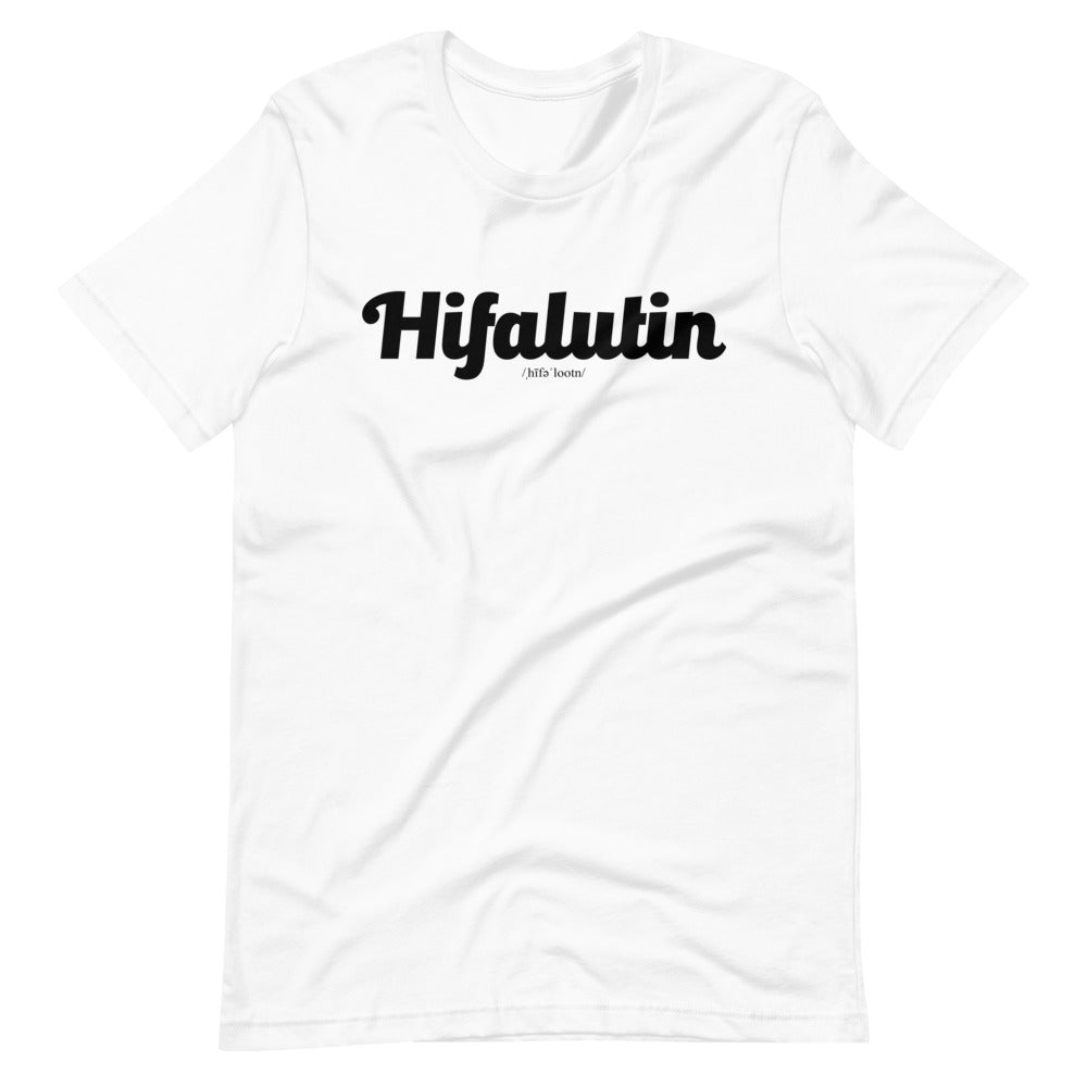 Hifalutin Short-Sleeve Unisex T-Shirt